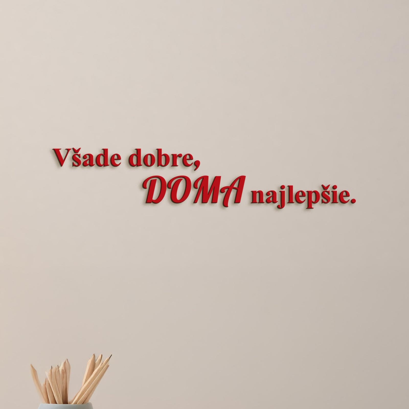 Drevený citát Všade dobre, doma najlepšie-DREVTEX
