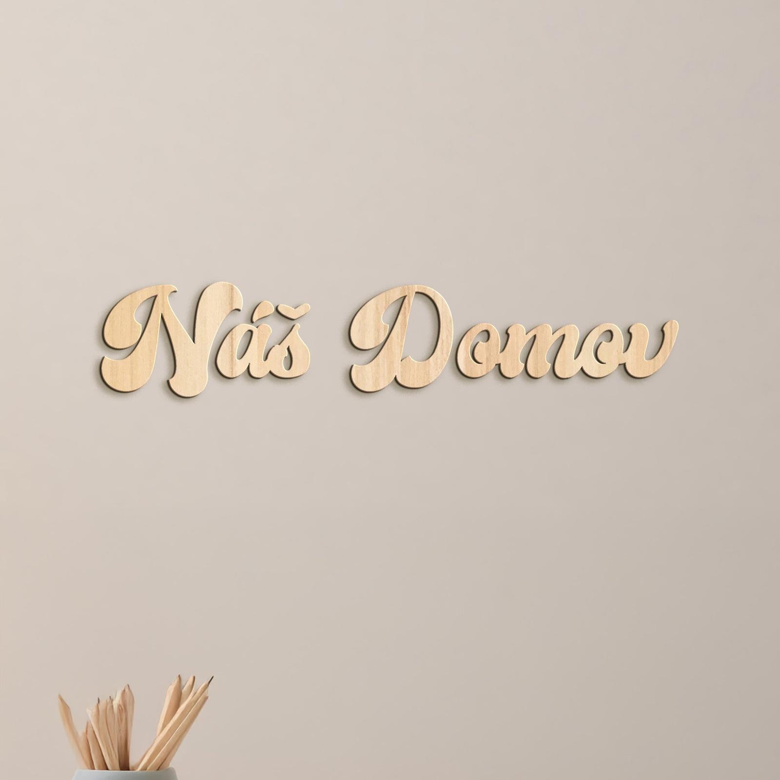 Drevený nápis Náš domov-DREVTEX