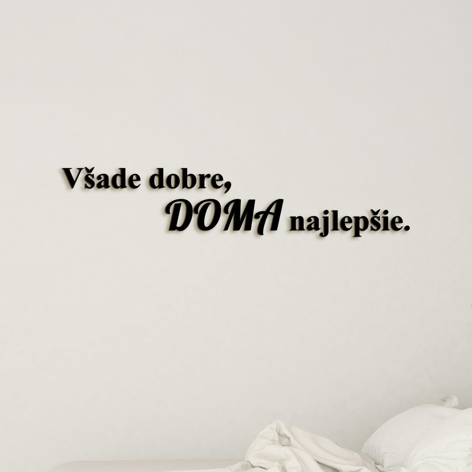 Drevený citát Všade dobre, doma najlepšie-DREVTEX