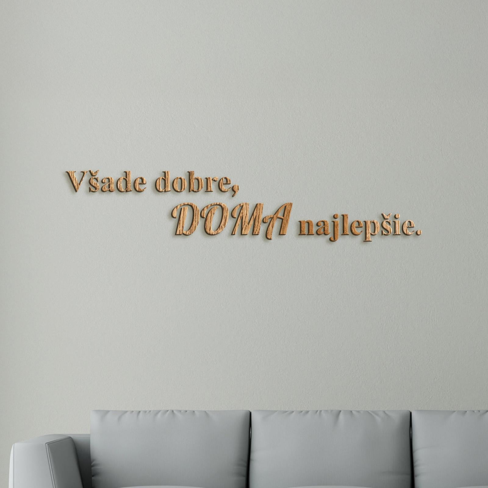 Drevený citát Všade dobre, doma najlepšie-DREVTEX