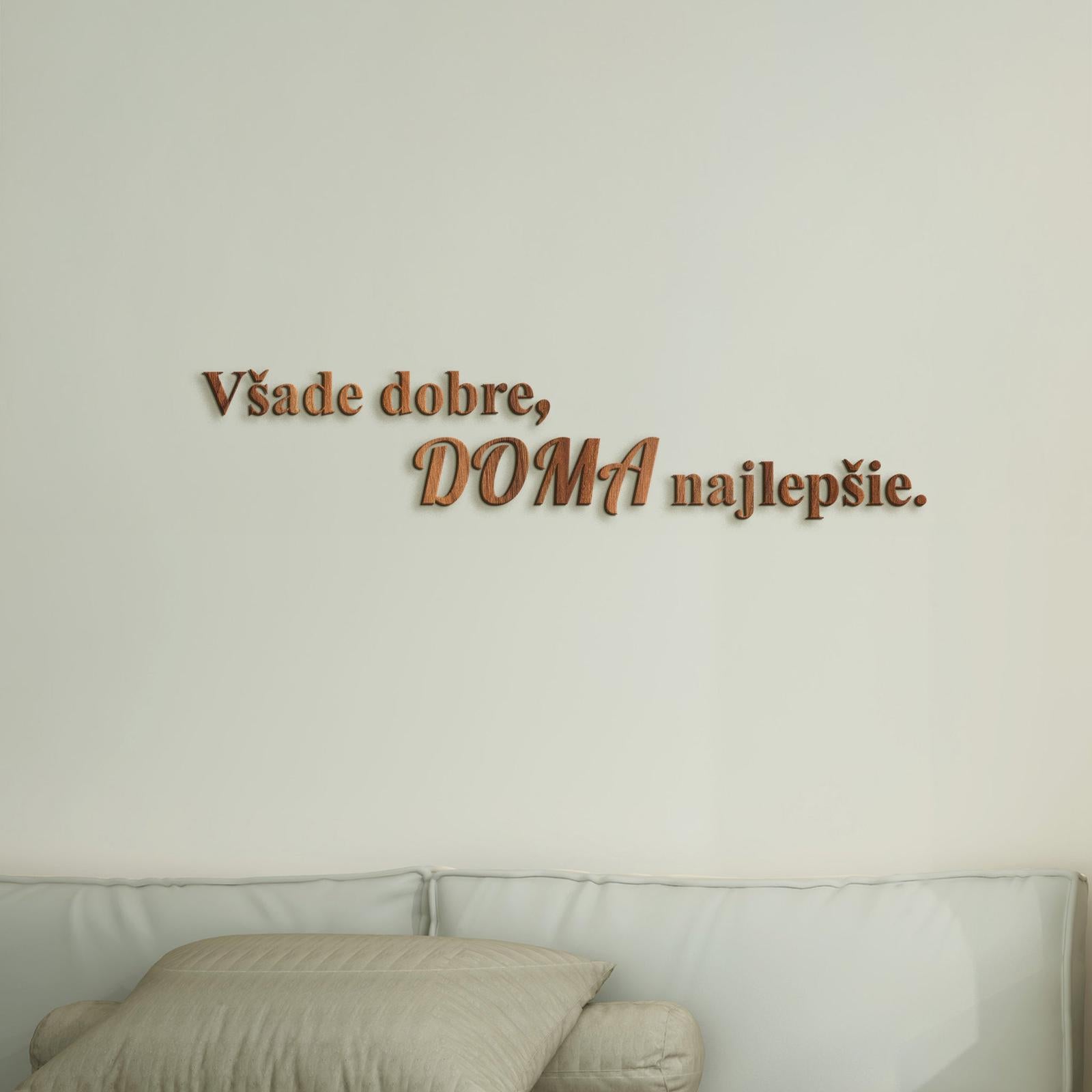 Drevený citát Všade dobre, doma najlepšie-DREVTEX