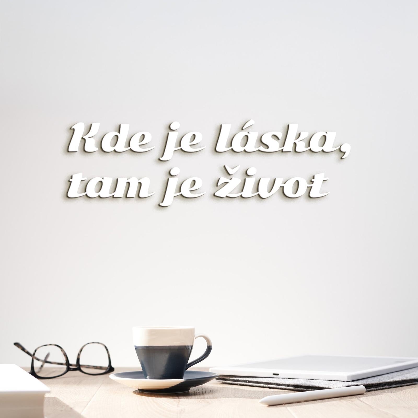Citát na stenu Kde je láska, tam je život-DREVTEX