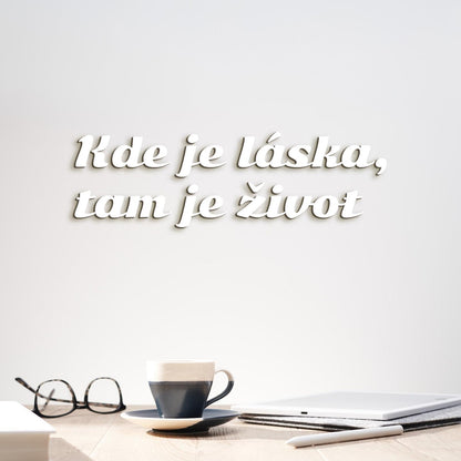 Citát na stenu Kde je láska, tam je život-DREVTEX