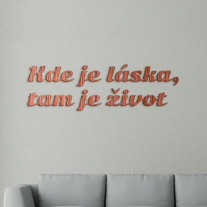 Citát na stenu Kde je láska, tam je život-DREVTEX