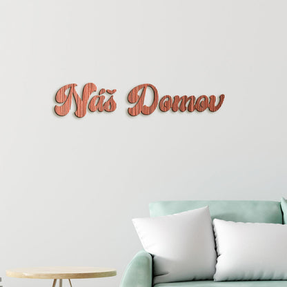 Drevený nápis Náš domov-DREVTEX