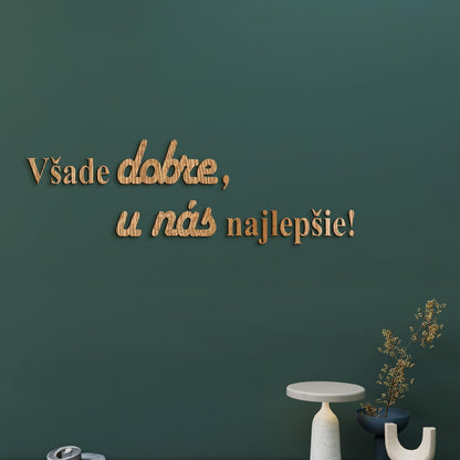 Drevený citát Všade dobre, u nás najlepšie-DREVTEX