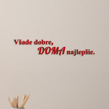 Drevený citát Všade dobre, doma najlepšie-DREVTEX