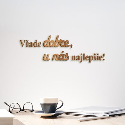 Drevený citát Všade dobre, u nás najlepšie-DREVTEX