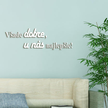 Drevený citát Všade dobre, u nás najlepšie-DREVTEX