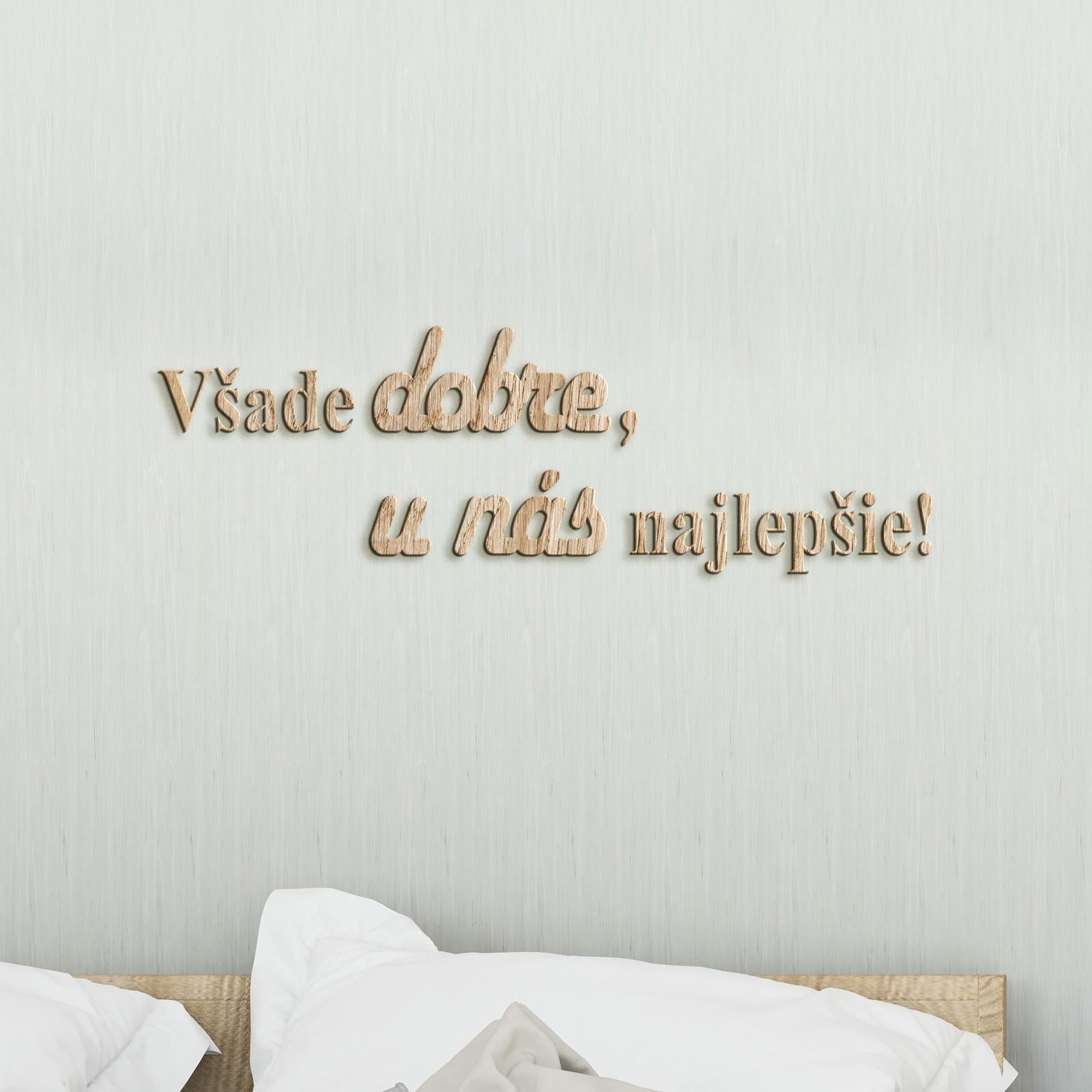 Drevený citát Všade dobre, u nás najlepšie-DREVTEX