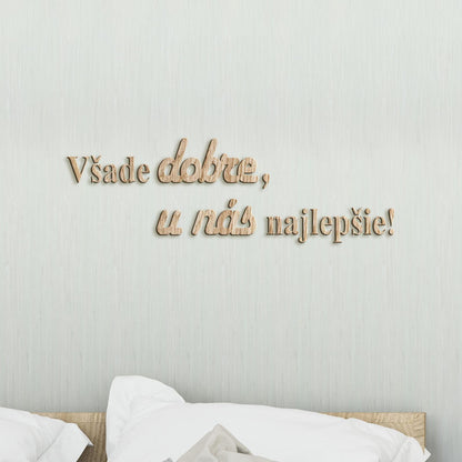 Drevený citát Všade dobre, u nás najlepšie-DREVTEX