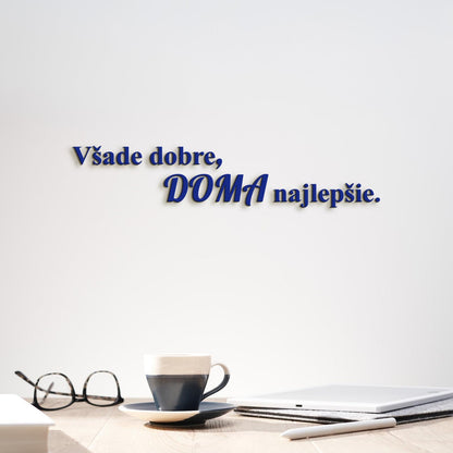 Drevený citát Všade dobre, doma najlepšie-DREVTEX