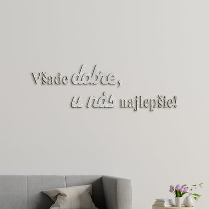 Drevený citát Všade dobre, u nás najlepšie-DREVTEX