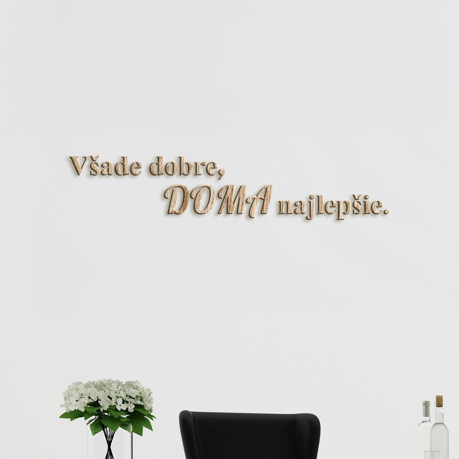 Drevený citát Všade dobre, doma najlepšie-DREVTEX