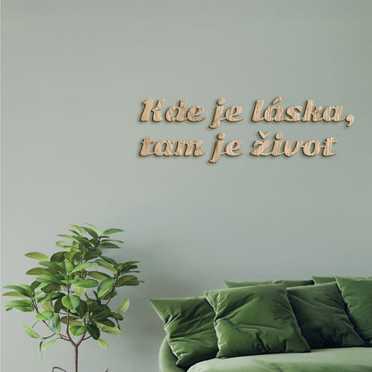 Citát na stenu Kde je láska, tam je život-DREVTEX