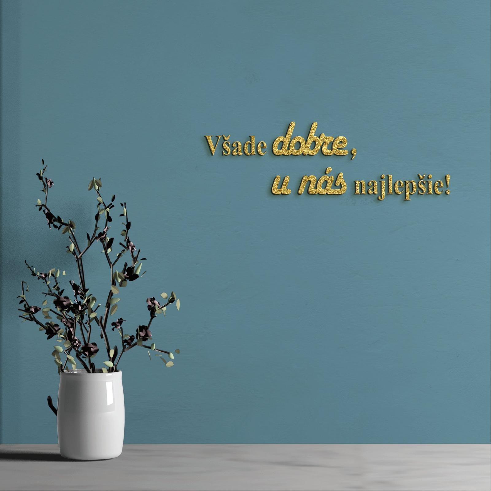 Drevený citát Všade dobre, u nás najlepšie-DREVTEX