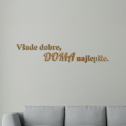 Drevený citát Všade dobre, doma najlepšie-DREVTEX