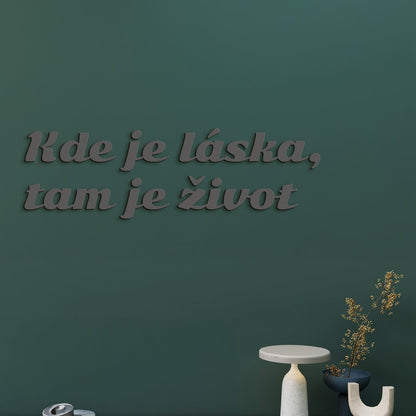 Citát na stenu Kde je láska, tam je život-DREVTEX