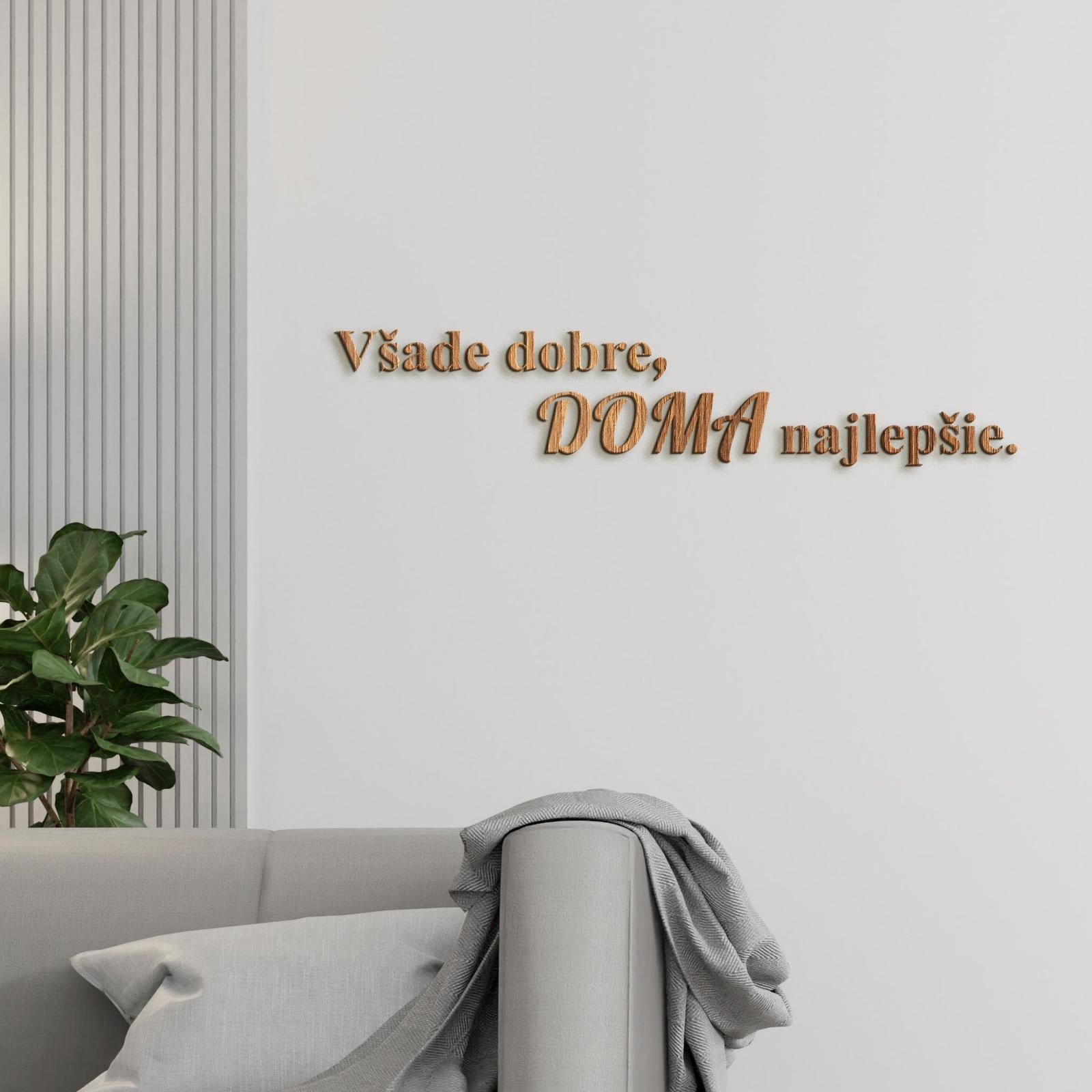 Drevený citát Všade dobre, doma najlepšie-DREVTEX