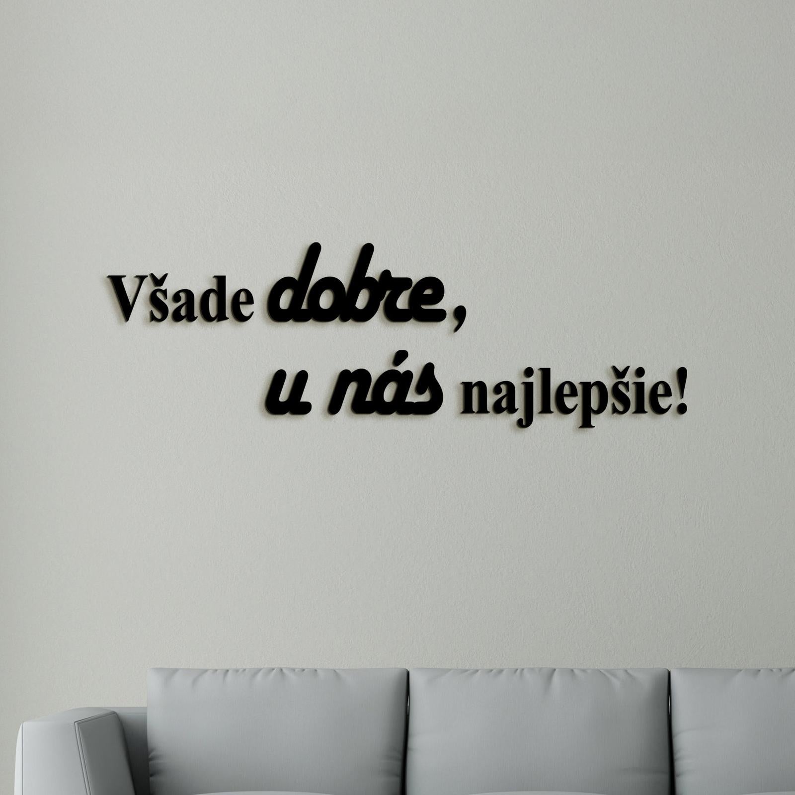 Drevený citát Všade dobre, u nás najlepšie-DREVTEX