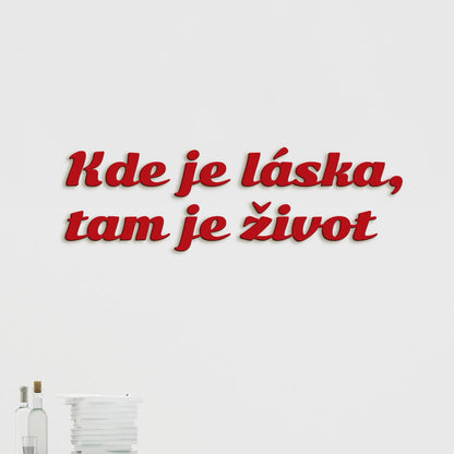 Citát na stenu Kde je láska, tam je život-DREVTEX