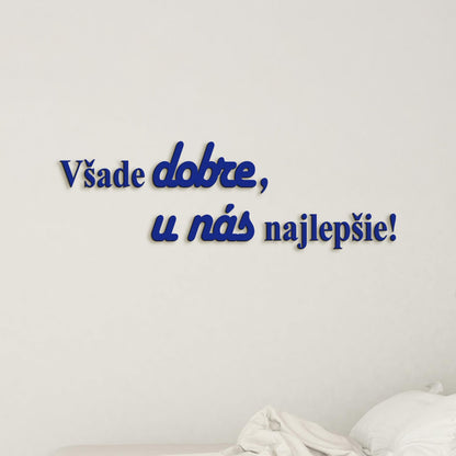 Drevený citát Všade dobre, u nás najlepšie-DREVTEX