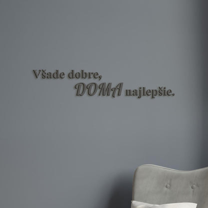 Drevený citát Všade dobre, doma najlepšie-DREVTEX