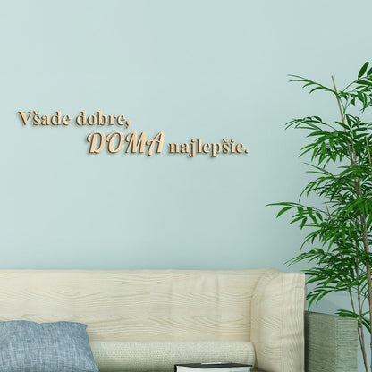 Drevený citát Všade dobre, doma najlepšie-DREVTEX